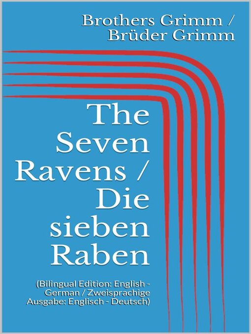 Title details for The Seven Ravens / Die sieben Raben by Jacob Grimm - Available